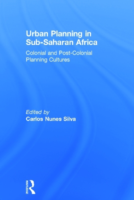 Urban Planning in Sub-Saharan Africa by Carlos Nunes Silva