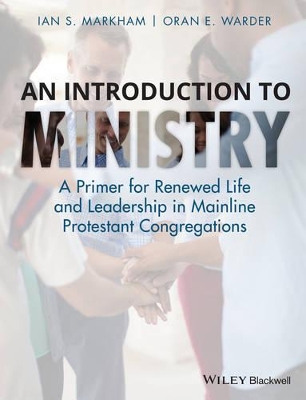 An Introduction to Ministry by Ian S. Markham