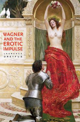 Wagner and the Erotic Impulse book