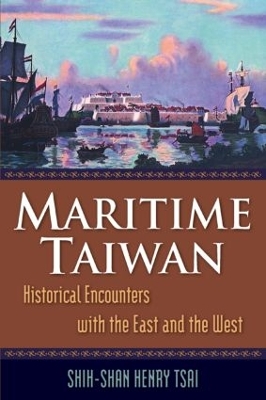 Maritime Taiwan by Shih-Shan Henry Tsai