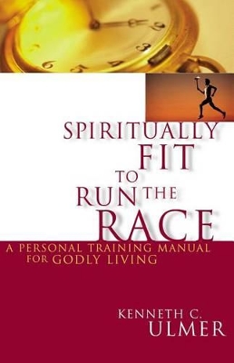 Spiritually Fit to Run the Race book