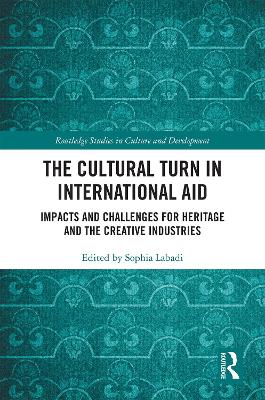 Cultural Turn in International Aid by Sophia Labadi