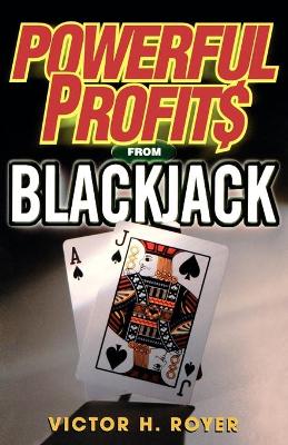 Powerful Profits from Blackjack by Victor H Royer