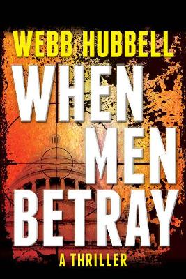 When Men Betray by Webb Hubbell