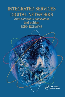 Integrated Services Digital Network: From Concept To Application by J Ronayne