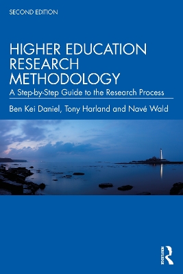 Higher Education Research Methodology: A Step-by-Step Guide to the Research Process book