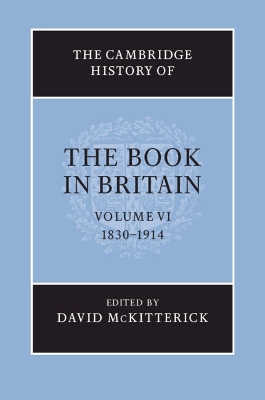The Cambridge History of the Book in Britain: Volume 6, 1830-1914 book