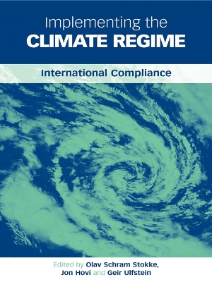 Implementing the Climate Regime: International Compliance by Jon Hovi