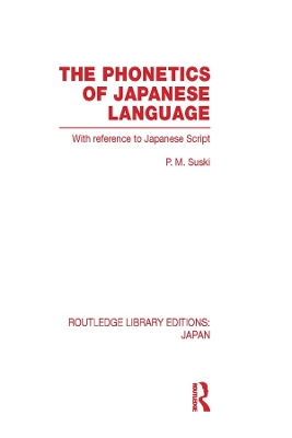 The The Phonetics of Japanese Language: With Reference to Japanese Script by P Suski