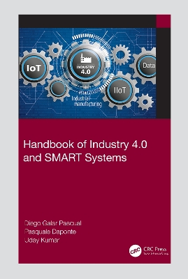 Handbook of Industry 4.0 and SMART Systems by Diego Galar Pascual