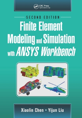 Finite Element Modeling and Simulation with ANSYS Workbench, Second Edition book