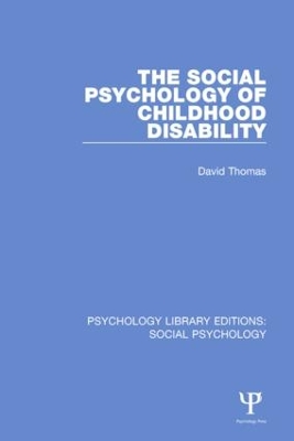Social Psychology of Childhood Disability by David Thomas