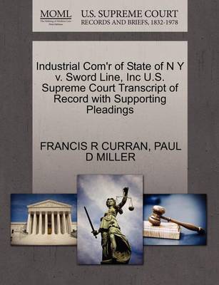 Industrial Com'r of State of N Y V. Sword Line, Inc U.S. Supreme Court Transcript of Record with Supporting Pleadings book