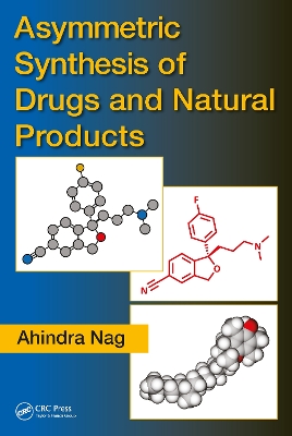 Asymmetric Synthesis of Drugs and Natural Products by Ahindra Nag