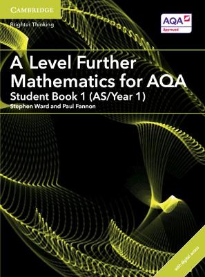A Level Further Mathematics for AQA Student Book 1 (AS/Year 1) with Digital Access (2 Years) by Stephen Ward