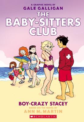 Boy-Crazy Stacey: A Graphic Novel (the Baby-Sitters Club #7) by Ann M. Martin
