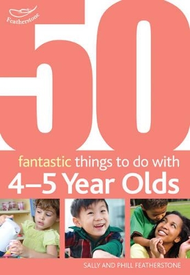 50 Fantastic Things to Do with Four and Five Year Olds book