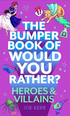 The Bumper Book of Would You Rather?: Heroes and Villains edition book