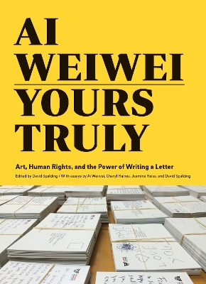 Ai Weiwei: Yours Truly book