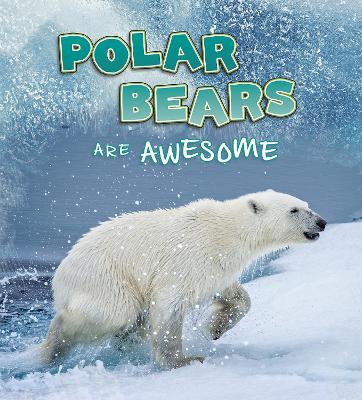 Polar Bears Are Awesome book