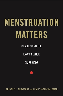 Menstruation Matters: Challenging the Law's Silence on Periods book