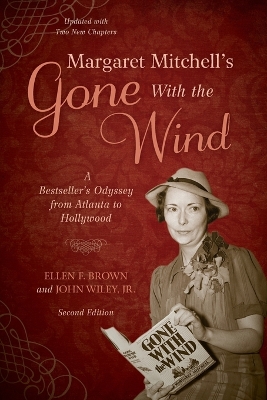 Margaret Mitchell's Gone With the Wind: A Bestseller's Odyssey from Atlanta to Hollywood by Ellen F. Brown
