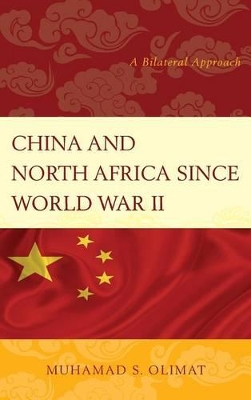 China and North Africa Since World War II by Muhamad S Olimat