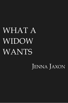 What A Widow Wants by Jenna Jaxon