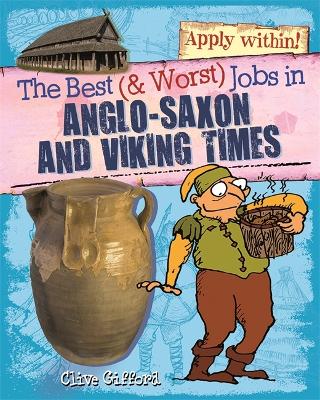 The Best and Worst Jobs: Anglo-Saxon and Viking Times book