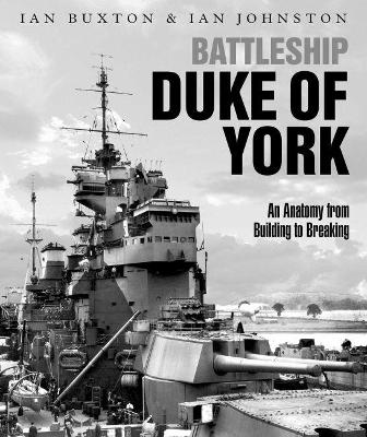 Battleship Duke of York: An Anatomy from Building to Breaking book