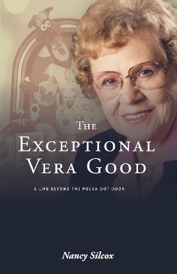 The Exceptional Vera Good by Nancy Silcox