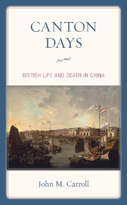 Canton Days: British Life and Death in China book