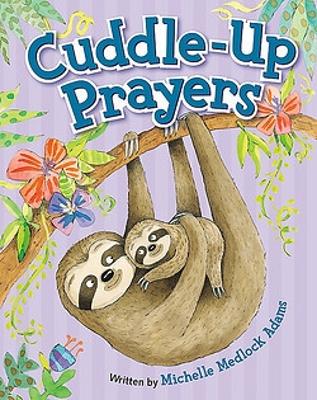 Cuddle-Up Prayers: Illustrated by Mernie Gallagher-Cole book