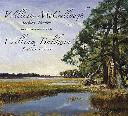 William Mccullough, Southern Painter, in Conversation with William Baldwin, Southern Writer book