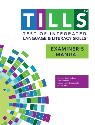 Test of Integrated Language and Literacy Skills® (TILLS®) Examiner's Manual book