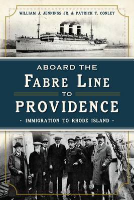 Aboard the Fabre Line to Providence: Immigration to Rhode Island book