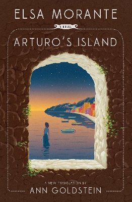 Arturo's Island: A Novel by Elsa Morante