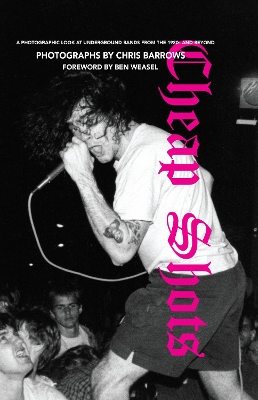 Cheap Shots: A Photographic Look at Underground Bands Through the 80s and Beyond book