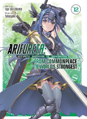 Arifureta: From Commonplace to World's Strongest (Light Novel) Vol. 12 book