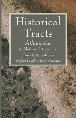 Historical Tracts by Athanasius Archbishop of Alexandria