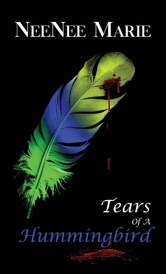 Tears of A Hummingbird by Stacey M Robinson