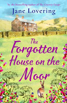 The Forgotten House on the Moor: The page-turning novel from the bestselling author of A Cottage Full of Secrets book