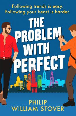 The Problem With Perfect: A totally feelgood, fake-fake boyfriend queer romcom that will make you smile book