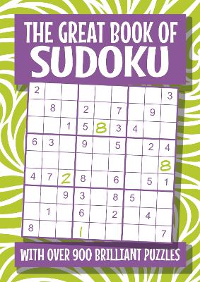 The Great Book of Sudoku: Over 900 Puzzles! by Eric Saunders