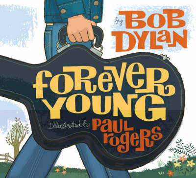 Forever Young by Bob Dylan