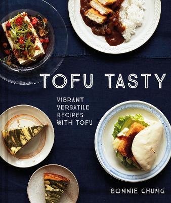 Tofu Tasty: Imaginative tofu recipes for every day book