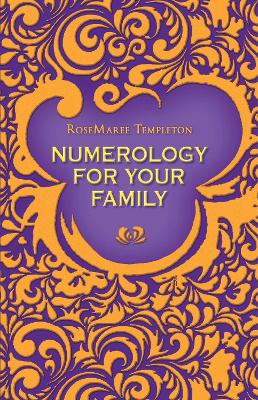 Numerology for Your Family by Rosemaree Templeton