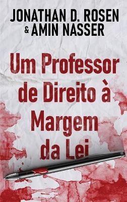 Um Professor de Direito à Margem da Lei by Jonathan D Rosen