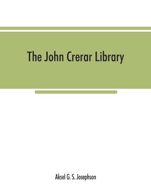 The John Crerar Library: A list of books on the history of science. January, 1911 book