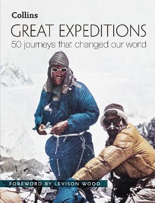 Great Expeditions by Levison Wood